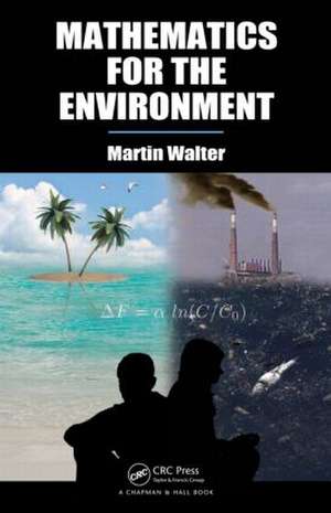 Mathematics for the Environment de Martin Walter