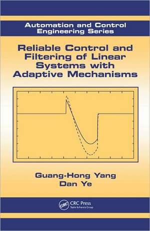 Reliable Control and Filtering of Linear Systems with Adaptive Mechanisms de Guang-Hong Yang