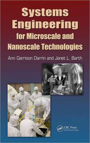 Systems Engineering for Microscale and Nanoscale Technologies de M. Ann Garrison Darrin