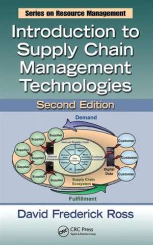 Introduction to Supply Chain Management Technologies de David Frederick Ross