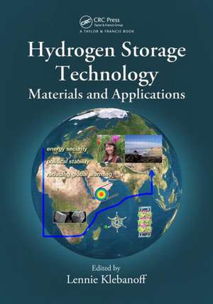 Hydrogen Storage Technology: Materials and Applications de Lennie Klebanoff