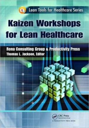 Kaizen Workshops for Lean Healthcare de Thomas L. Jackson