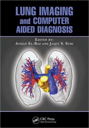 Lung Imaging and Computer Aided Diagnosis de Ayman El-Baz