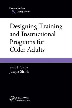 Designing Training and Instructional Programs for Older Adults de Sara J. Czaja