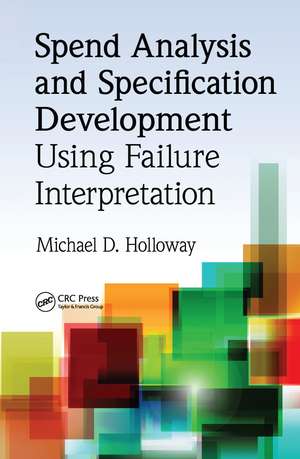 Spend Analysis and Specification Development Using Failure Interpretation de Michael D. Holloway