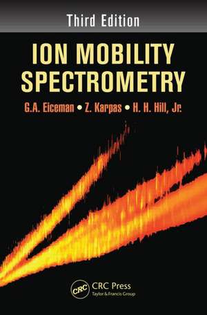 Ion Mobility Spectrometry de G.A. Eiceman