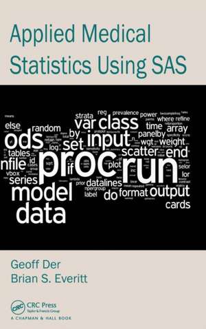 Applied Medical Statistics Using SAS de Geoff Der