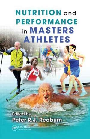 Nutrition and Performance in Masters Athletes de Peter Reaburn