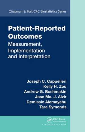 Patient-Reported Outcomes: Measurement, Implementation and Interpretation de Joseph C. Cappelleri