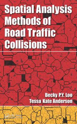 Spatial Analysis Methods of Road Traffic Collisions de Becky P. Y. Loo