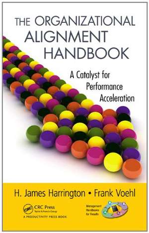 The Organizational Alignment Handbook: A Catalyst for Performance Acceleration de H. James Harrington