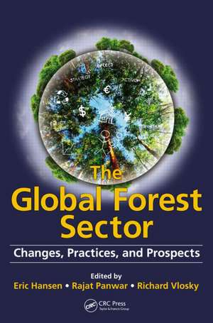 The Global Forest Sector: Changes, Practices, and Prospects de Eric Hansen