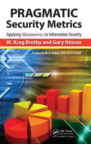 PRAGMATIC Security Metrics: Applying Metametrics to Information Security de W. Krag Brotby