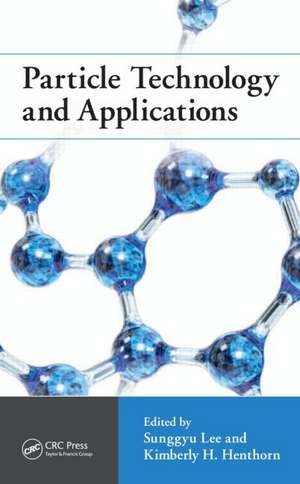 Particle Technology and Applications de Sunggyu Lee