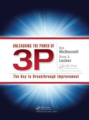 Unleashing the Power of 3P: The Key to Breakthrough Improvement de Dan McDonnell