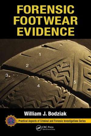 Forensic Footwear Evidence de William J. Bodziak