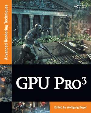 GPU PRO 3: Advanced Rendering Techniques de Wolfgang Engel