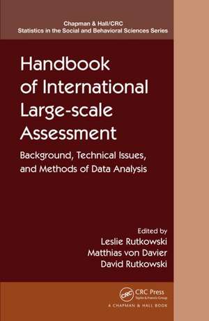 Handbook of International Large-Scale Assessment: Background, Technical Issues, and Methods of Data Analysis de Leslie Rutkowski