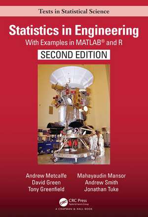 Statistics in Engineering: With Examples in MATLAB® and R, Second Edition de Andrew Metcalfe