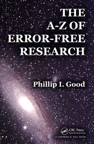 The A-Z of Error-Free Research de Phillip I. Good