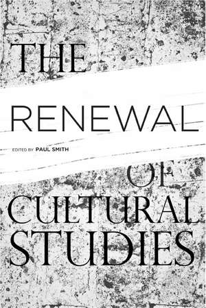 The Renewal of Cultural Studies de Paul Smith