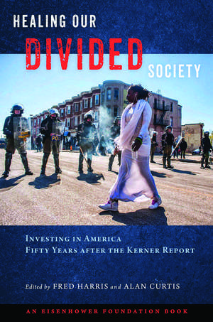 Healing Our Divided Society: Investing in America Fifty Years after the Kerner Report: Investing in America Fifty Years after the Kerner Report de Fred Harris