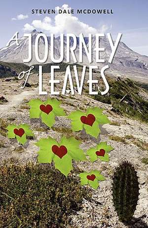 A Journey of Leaves de Steven Dale McDowell