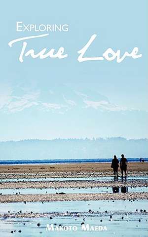 Exploring True Love de Makoto Maeda