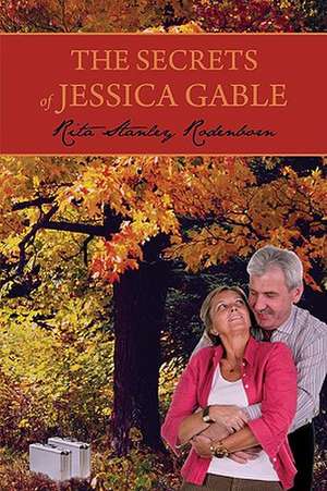 The Secrets of Jessica Gable de Rita Stanley Rodenborn