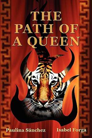 The Path of a Queen de Paulina Sanchez