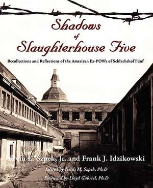 Shadows of Slaughterhouse Five de Ervin E. Jr. Szpek