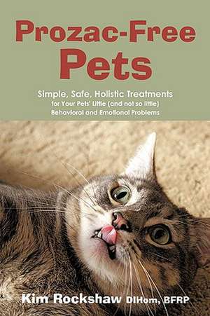 Prozac-Free Pets de Kim Rockshaw Dihom Bfrp