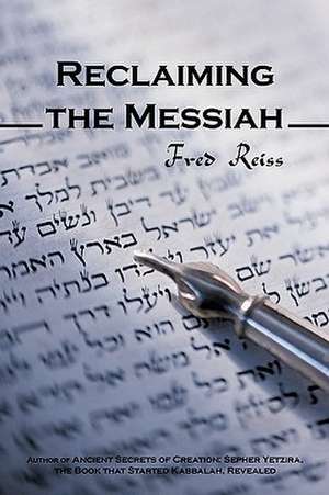 Reclaiming the Messiah de Fred Reiss