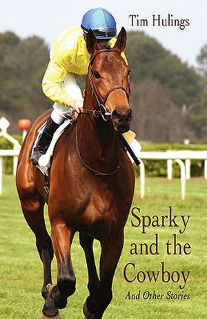 Sparky and the Cowboy de Tim Hulings