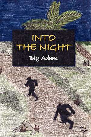 Into the Night de Adam Big Adam