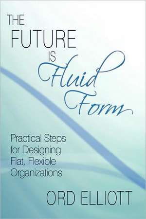 The Future Is Fluid Form de Ord Elliott