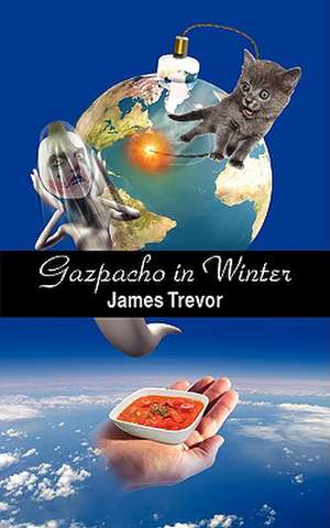 Gazpacho in Winter de James Trevor