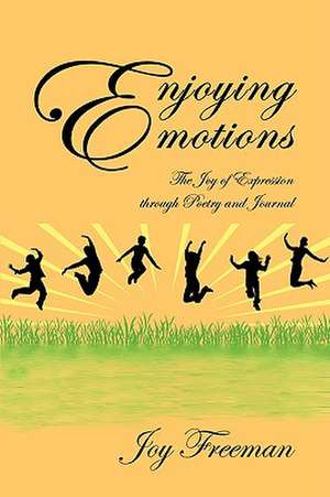 Enjoying Emotions de Joy Freeman