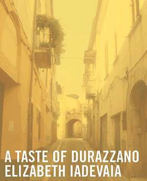 A Taste of Durazzano de Elizabeth Iadevaia