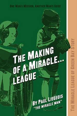 The Making of a Miracle...League de Paul "The Miracle Man" Liegeois