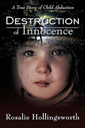 Destruction of Innocence de Rosalie Hollingsworth