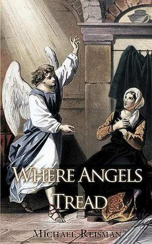 Where Angels Tread de Michael Reisman