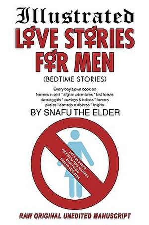 Illustrated Love Stories for Men (Bedtime Stories) de The Elder Snafu the Elder