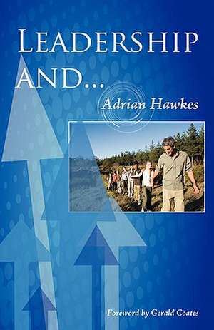 Leadership And... de Adrian Hawkes