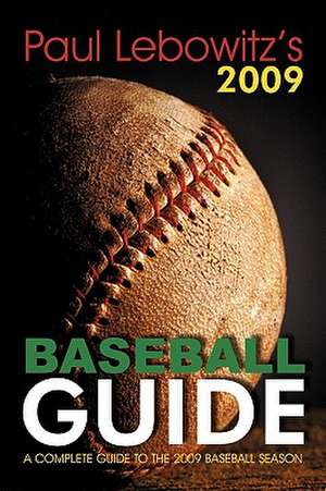 Paul Lebowitz's 2009 Baseball Guide de Paul Lebowitz