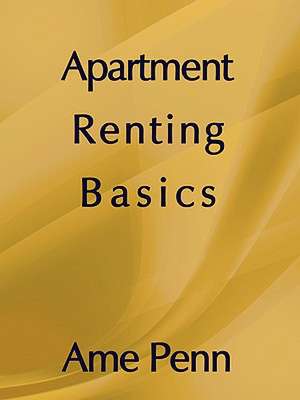 APARTMENT RENTING BASICS de Ame Penn