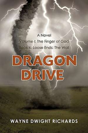 Dragon Drive Volume I de Wayne Dwight Richards