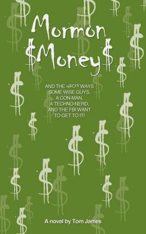 Mormon Money de Tom James