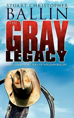 The Gray Legacy de Stuart Christopher Ballin