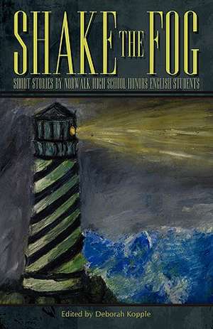 Shake the Fog de Deborah Kopple